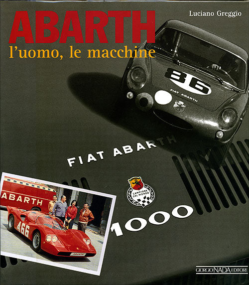 Abarth. l'uomo, le macchine