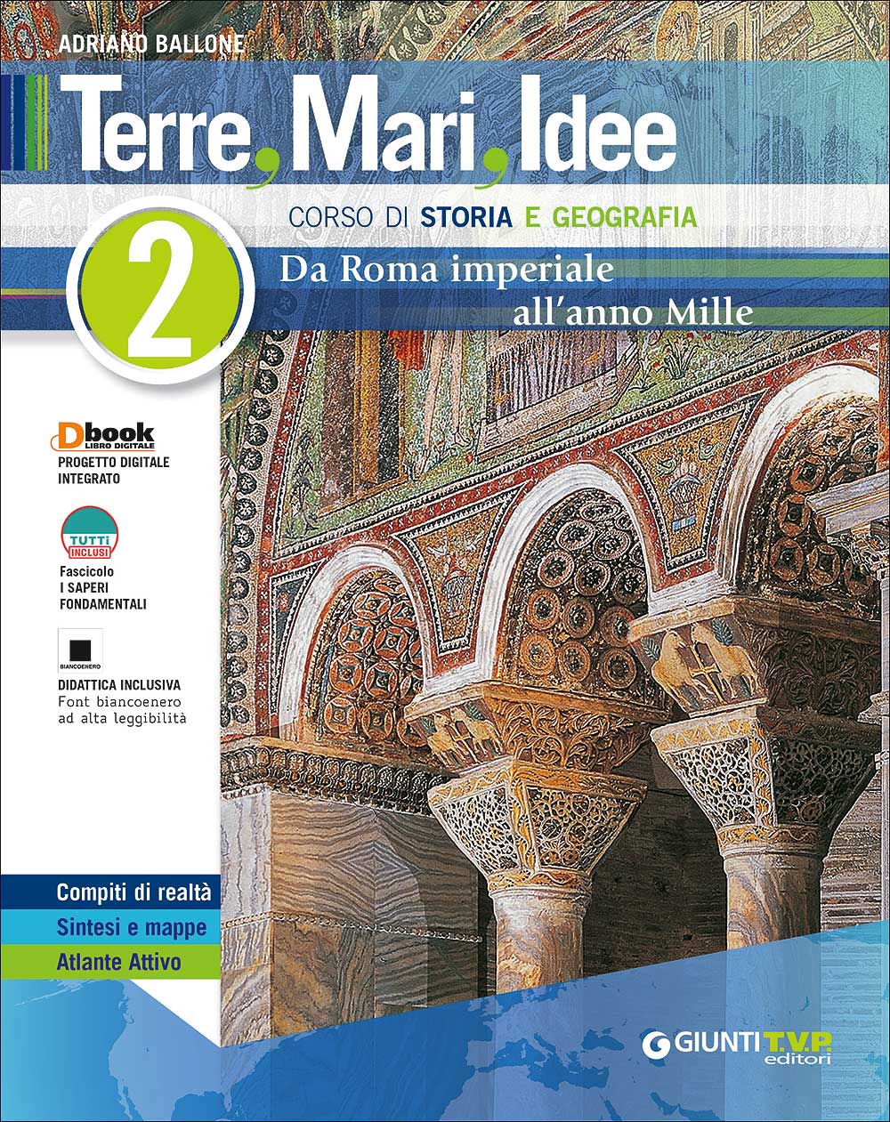 Terre, Mari, Idee 2 - Da Roma imperiale all'anno Mille. Corso di storia e geografia per il I biennio