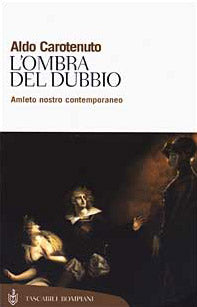 L' ombra del dubbio. Amleto nostro contemporaneo