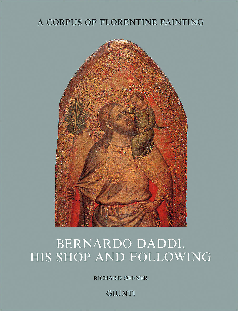 Bernardo Daddi, his shop and following. Section III, volume IV