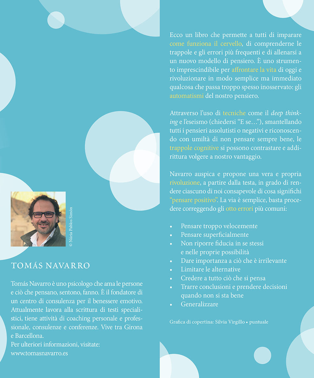 La via del pensiero positivo. Come evitare gli 8 errori che bloccano la mente