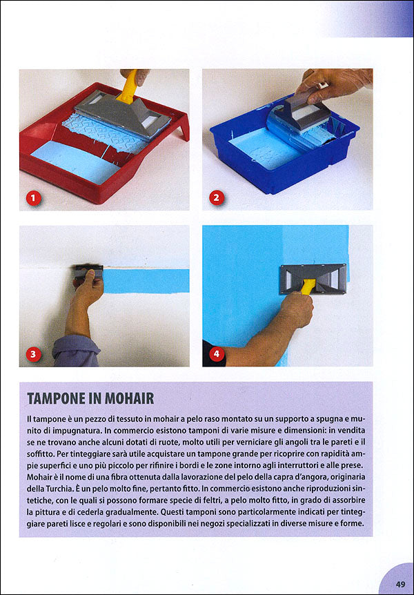 Manuale dell'imbianchino. Stili e tecniche. Rifiniture. Imbiancare e decorare le pareti, le porte e gli infissi.
