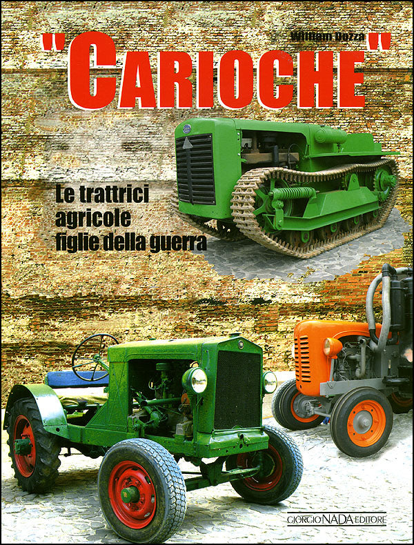 Carioche. Le trattrici agricole figlie della guerra