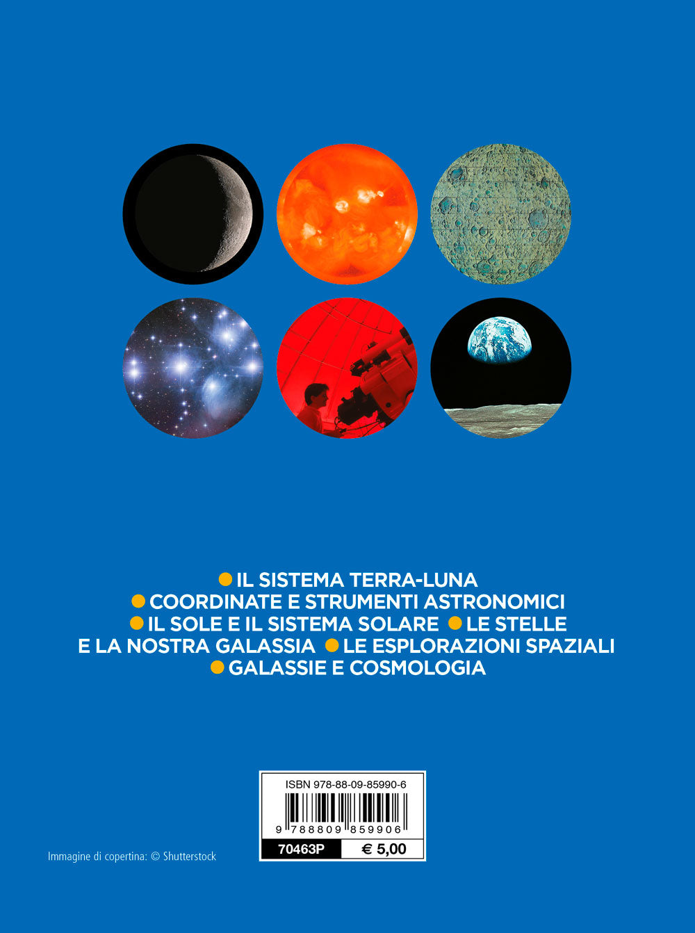Astronomia. Il sistema Terra-Luna - Coordinate e strumenti astronomici - Il Sole e il sistema solare - Le stelle e la nostra Galassia - Le esplorazioni spaziali - Galassie e cosmologia
