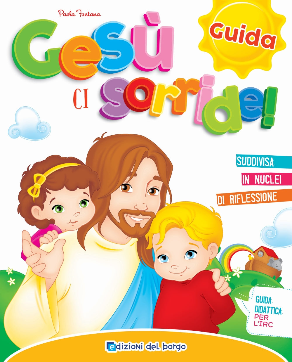 Gesù ci sorride! - Guida. Guida didattica per l'IRC