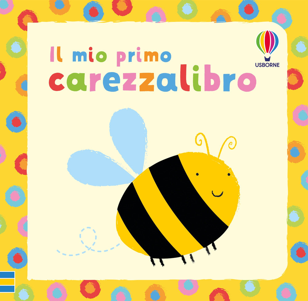Il mio primo carezzalibro. Ediz. illustrata