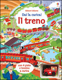 Il treno. Ediz. illustrata. Con gadget
