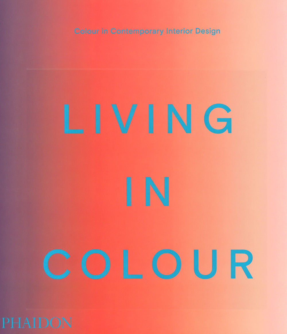 Living in color. Ediz. a colori