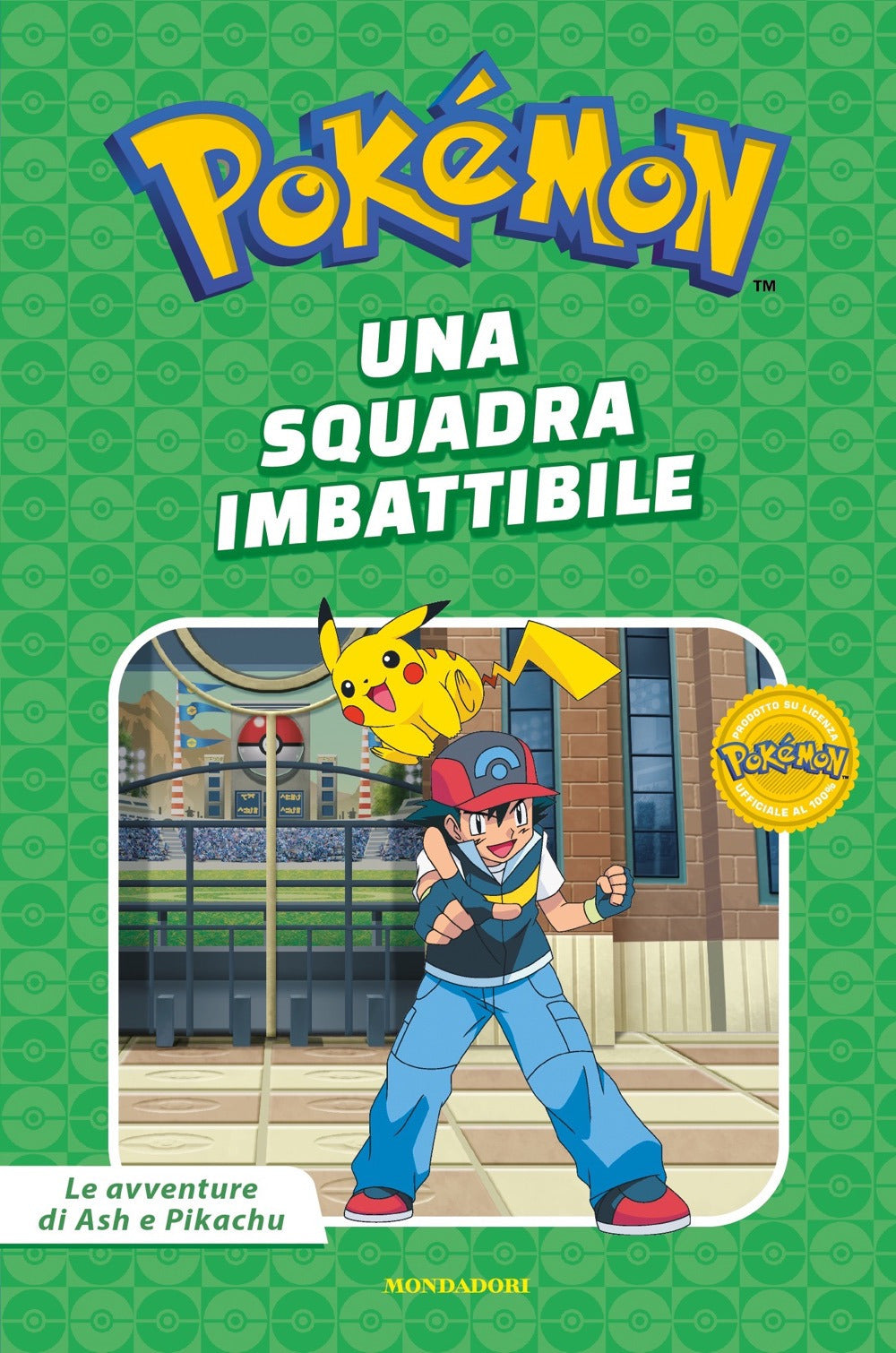 Una squadra imbattibile. Pokémon. Le avventure di Ash e Pikachu. Ediz. a colori