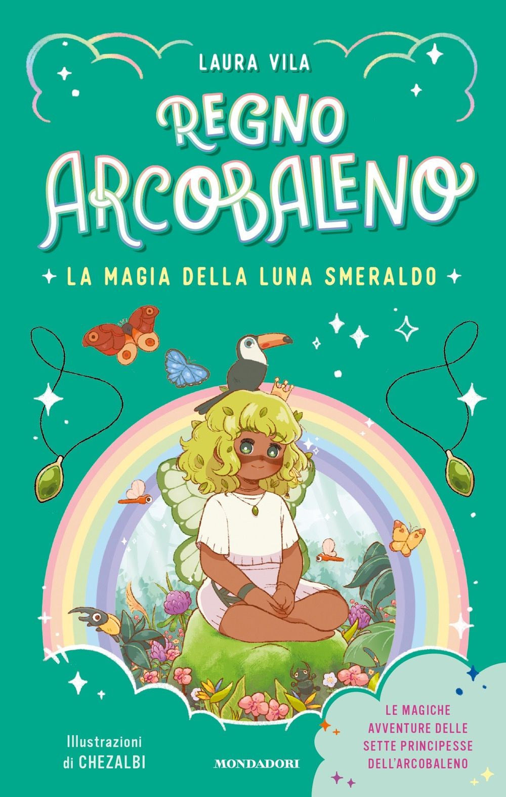 La magia della Luna smeraldo. Regno Arcobaleno