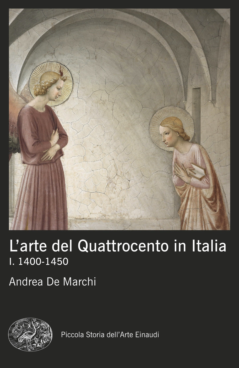 L'arte del Quattrocento in Italia. Vol. 1: 1400-1450