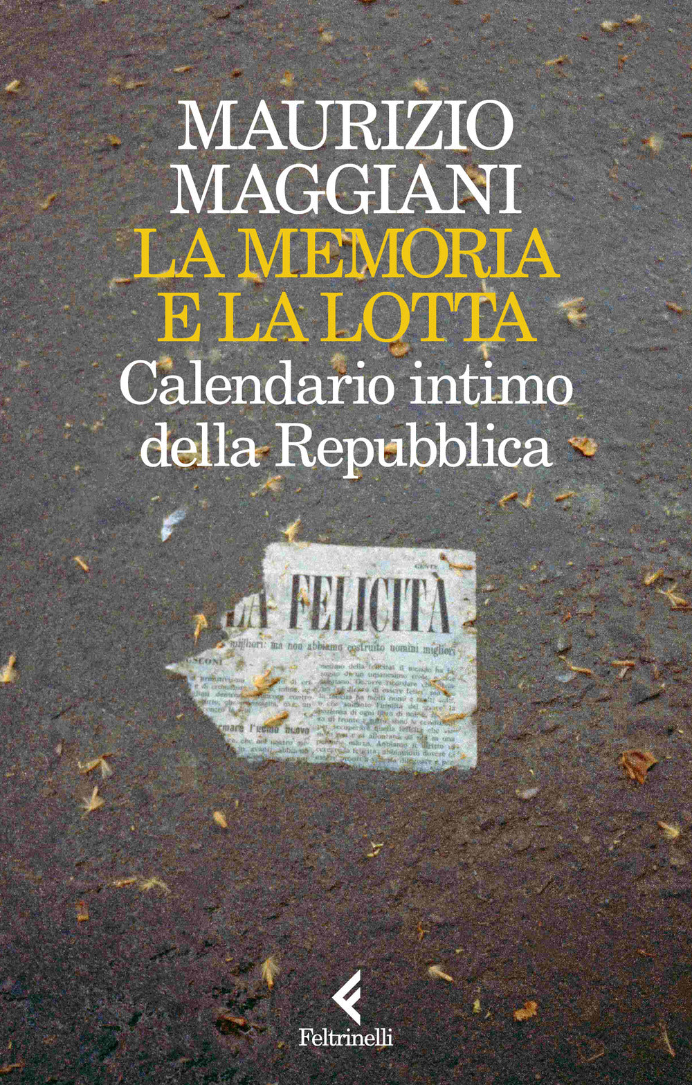 La memoria e la lotta. Calendario intimo della Repubblica
