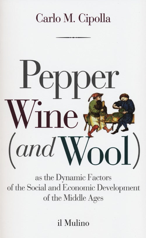 Pepper wine (and wool) as the dynamic factors of the social and economic development of the middle ages