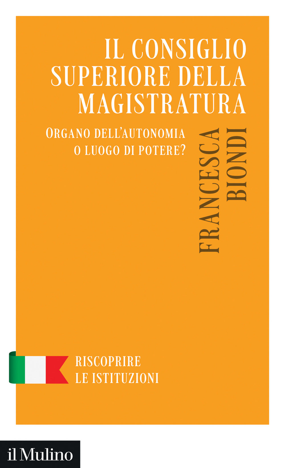 Il Consiglio Superiore della Magistratura. Organo dell'autonomia o luogo di potere?