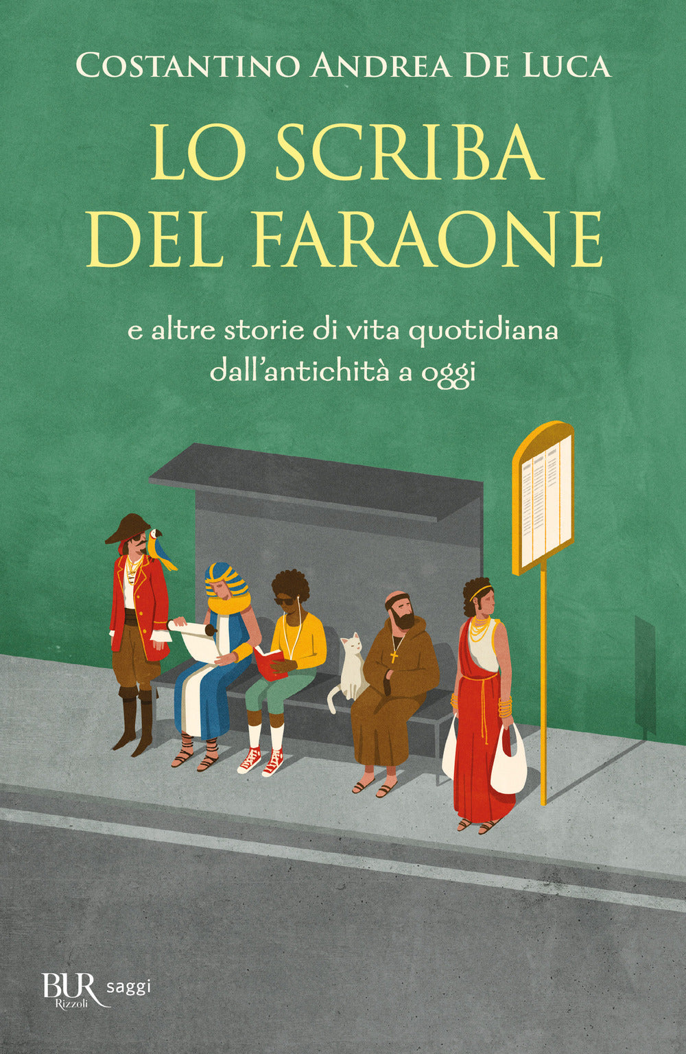 Lo scriba del faraone. E altre storie di vita quotidiana dall'antichità a oggi
