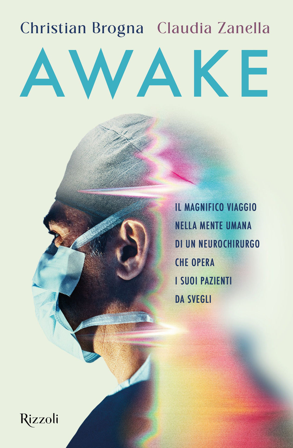Awake. Il magnifico viaggio nella mente umana di un neurochirurgo che opera i suoi pazienti da svegli