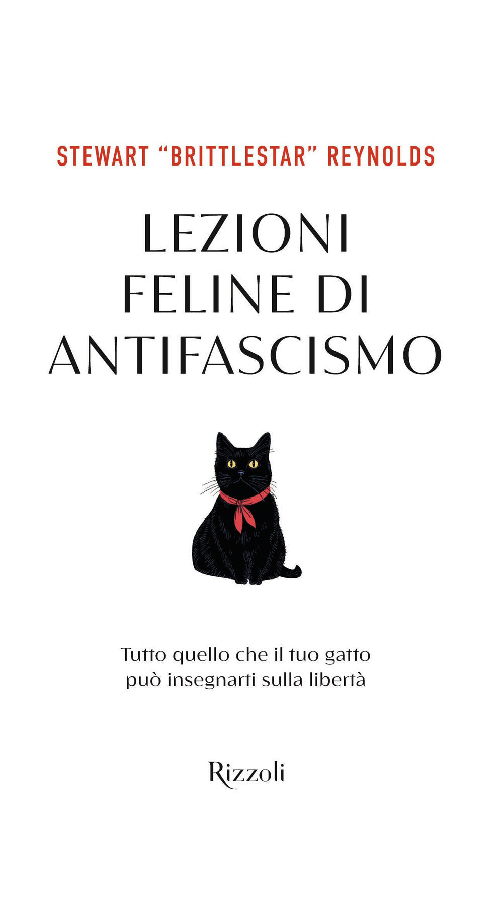 Lezioni feline di antifascismo. Tutto quello che il tuo gatto piò insegnarti sulla libertà