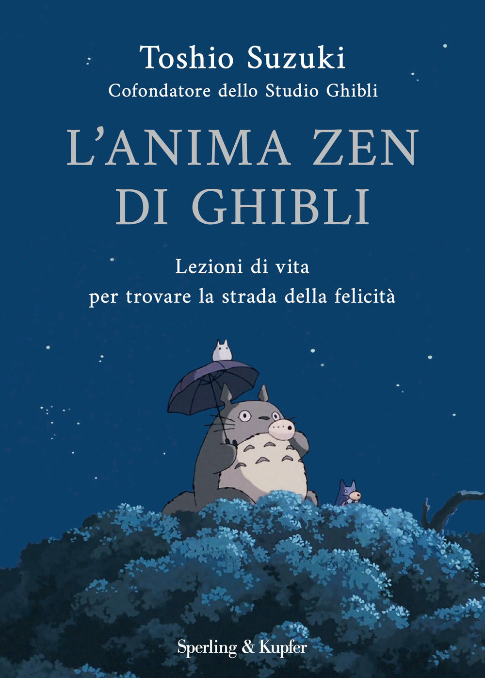 L'anima zen di Ghibli. Lezioni di vita per trovare la strada della felicità
