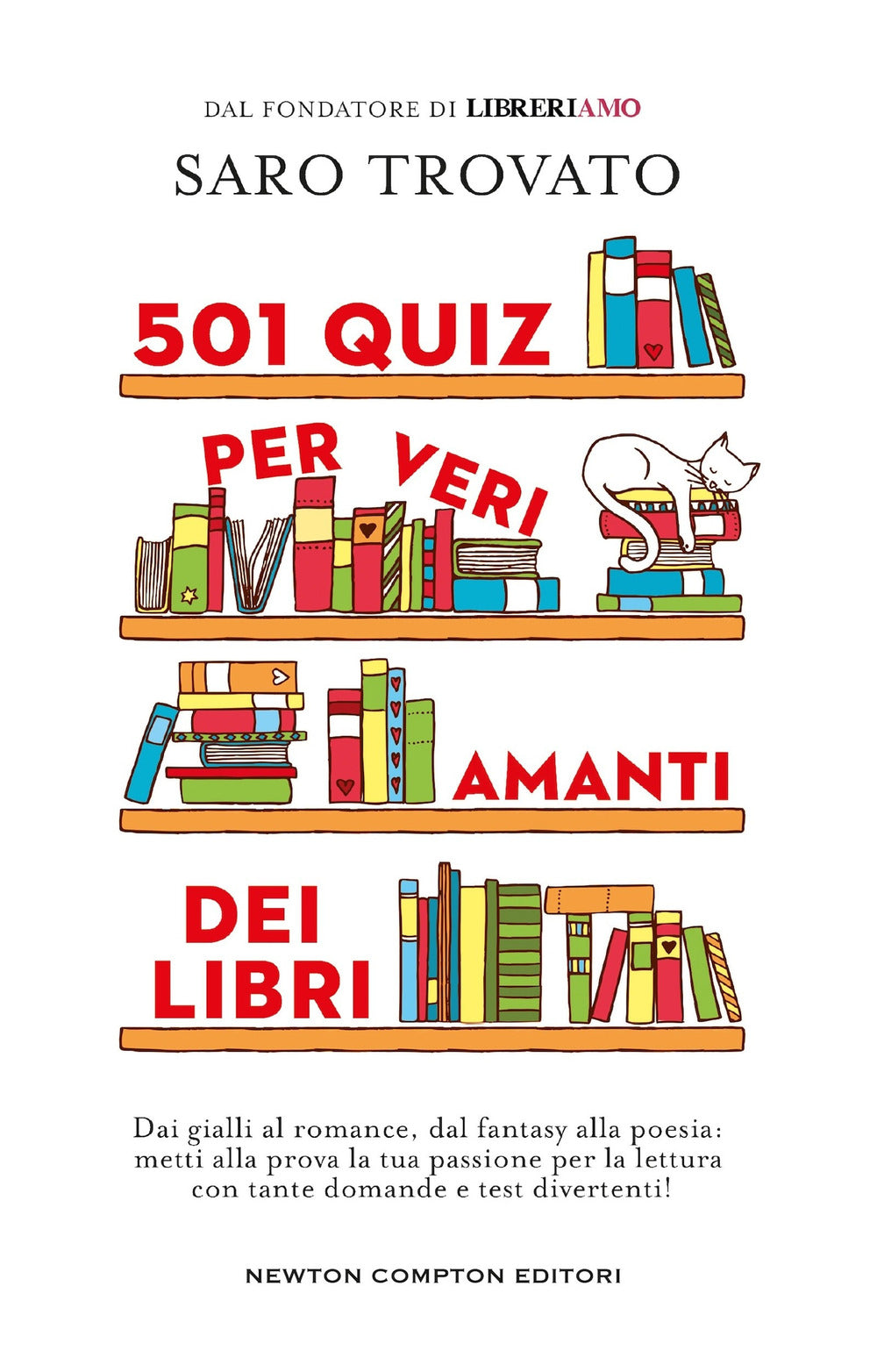 501 quiz per veri amanti dei libri. Dai gialli al romance, dal fantasy alla poesia: metti alla prova la tua passione per la lettura con tante domande e test divertenti!
