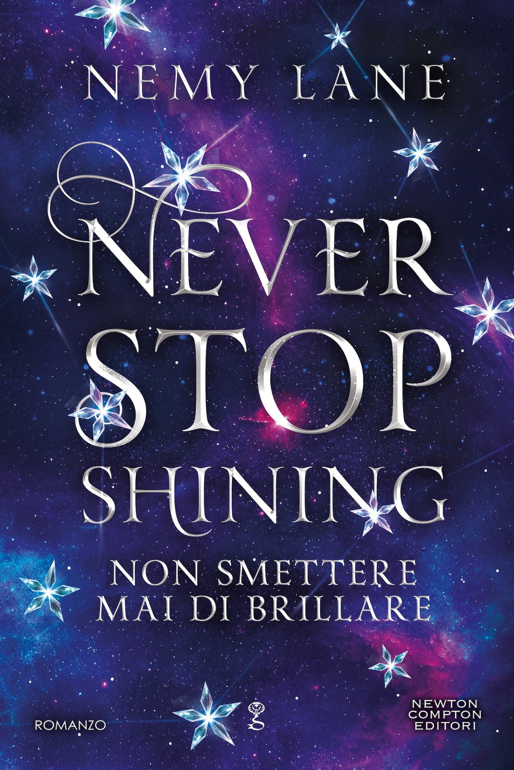 Never stop shining. Non smettere mai di brillare