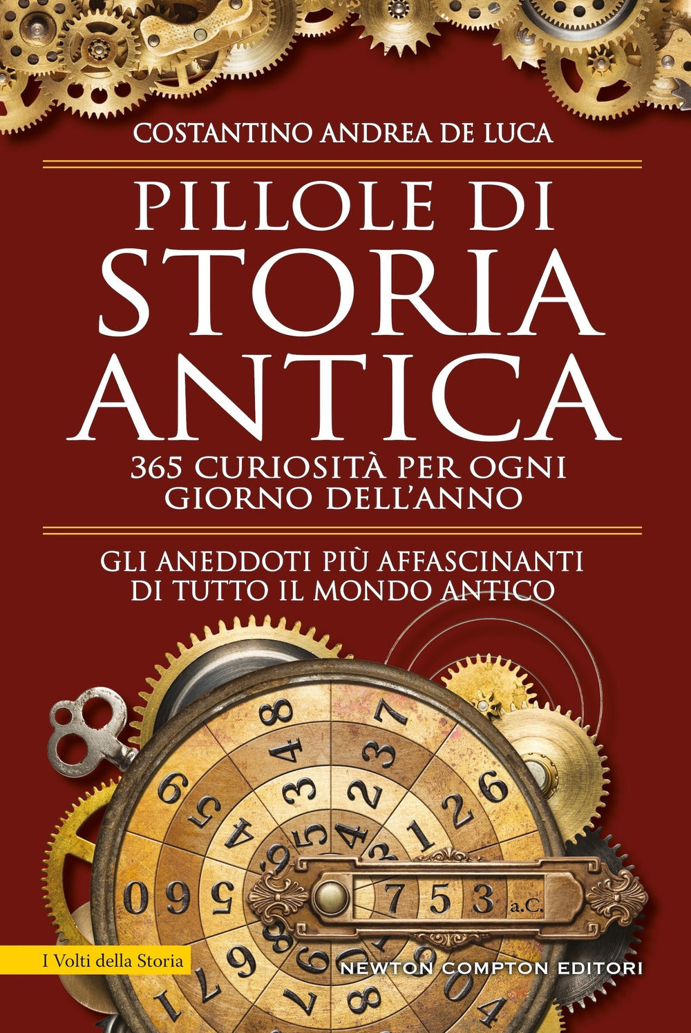 Pillole di storia antica. 365 curiosità per ogni giorno dell'anno