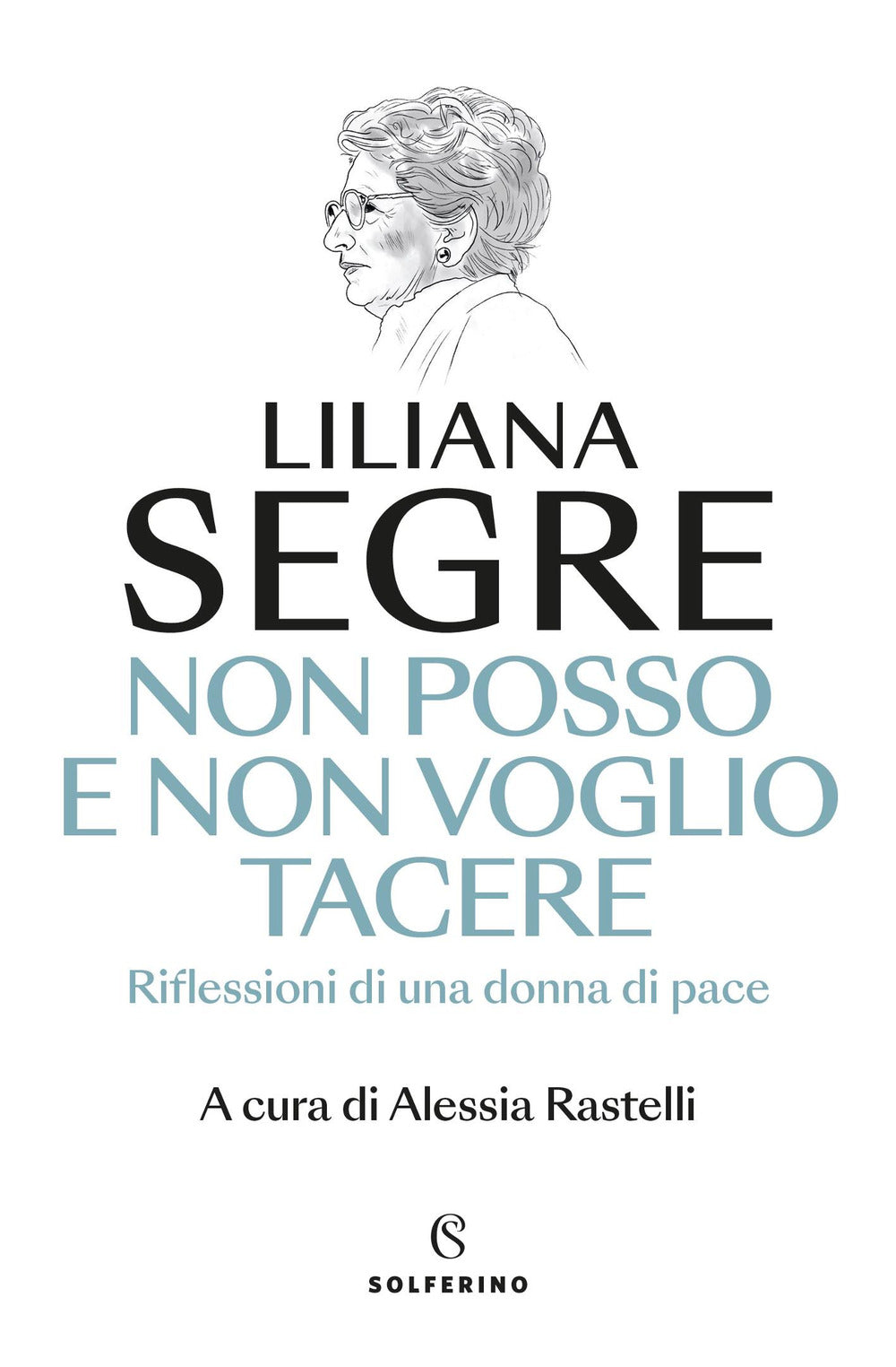 Non posso e non voglio tacere. Riflessioni di una donna di pace