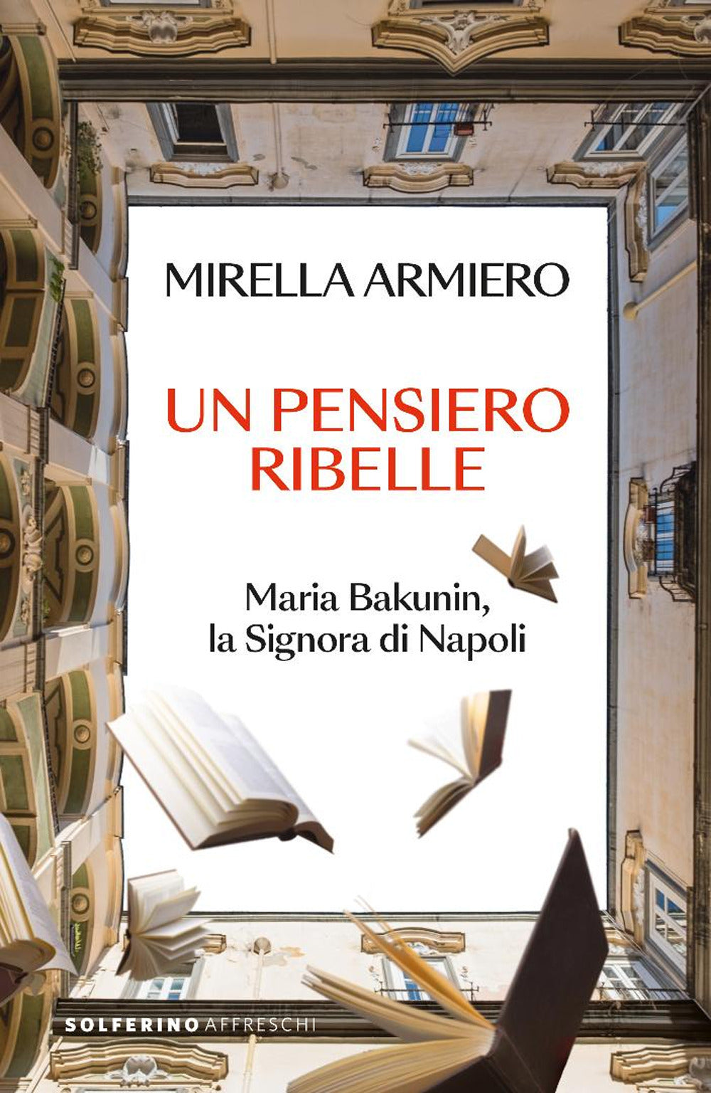 Un pensiero ribelle. Maria Bakunin, la signora di Napoli