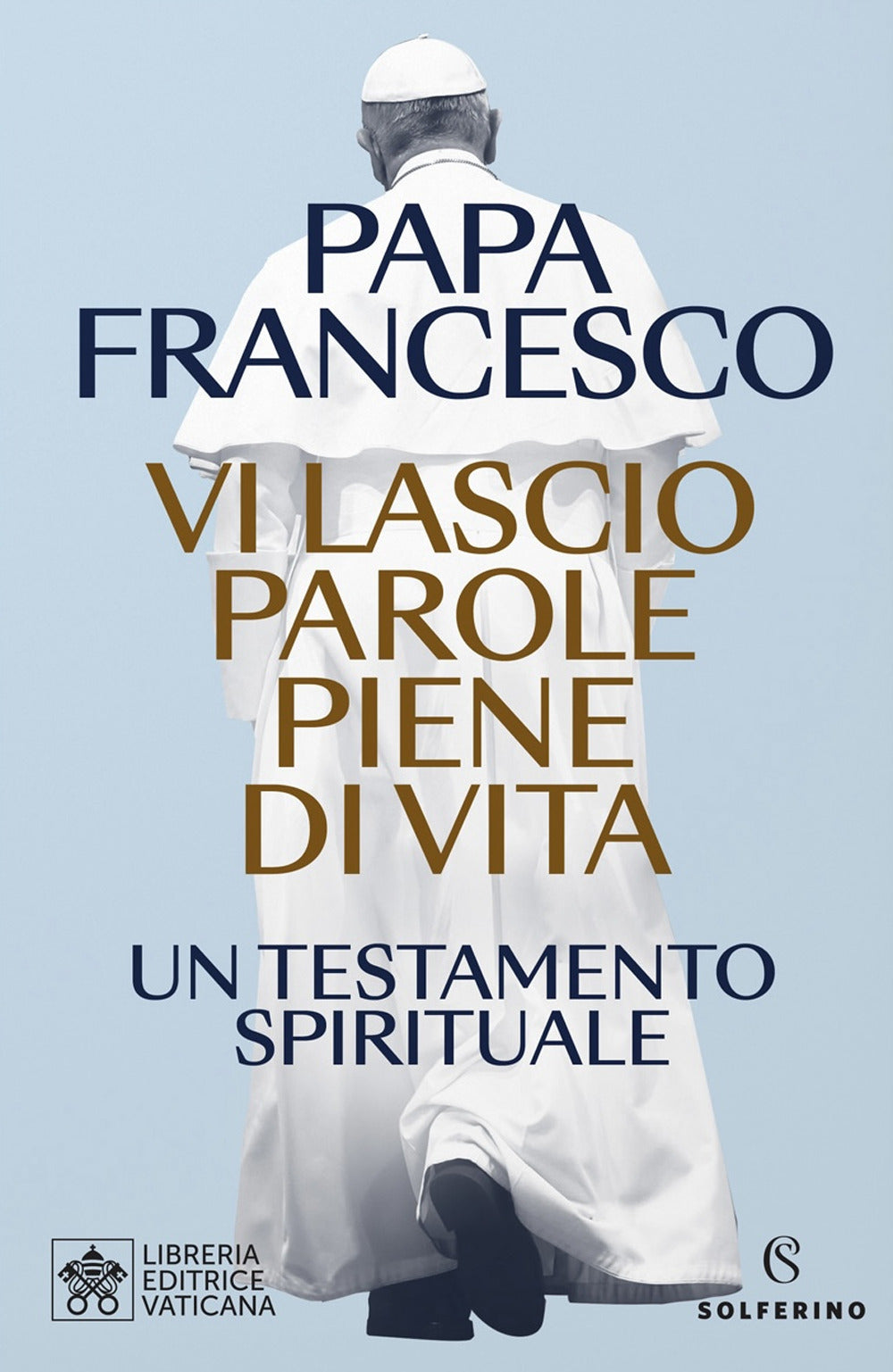 Vi lascio parole piene di vita. Un testamento spirituale