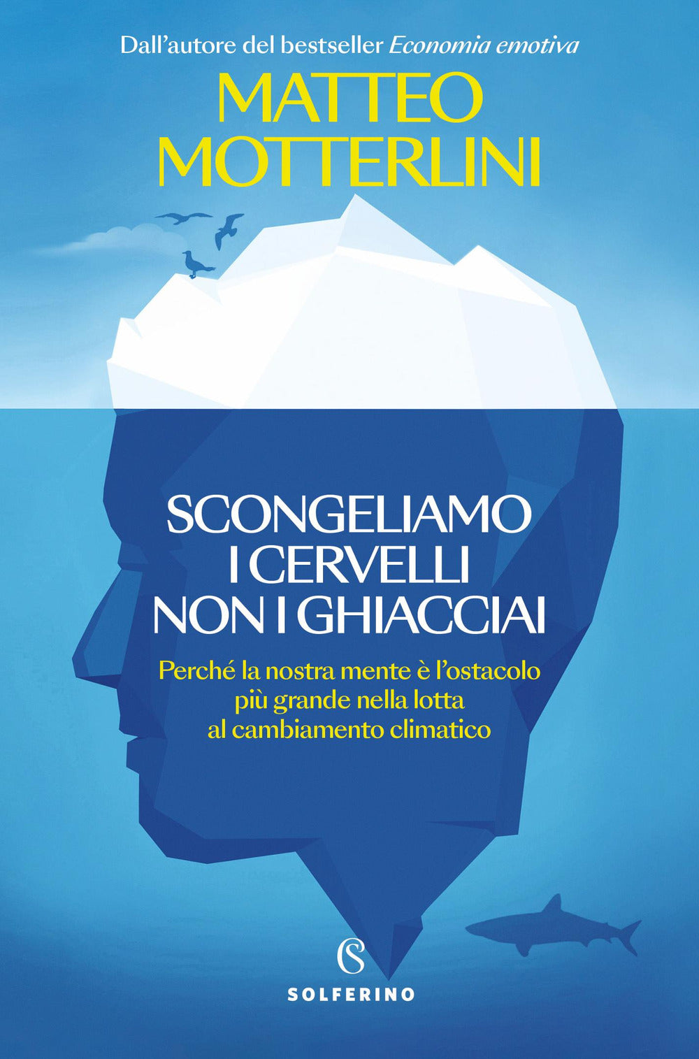 Scongeliamo i cervelli non i ghiacciai. Perché la nostra mente è l'ostacolo più grande nella lotta al cambiamento climatico