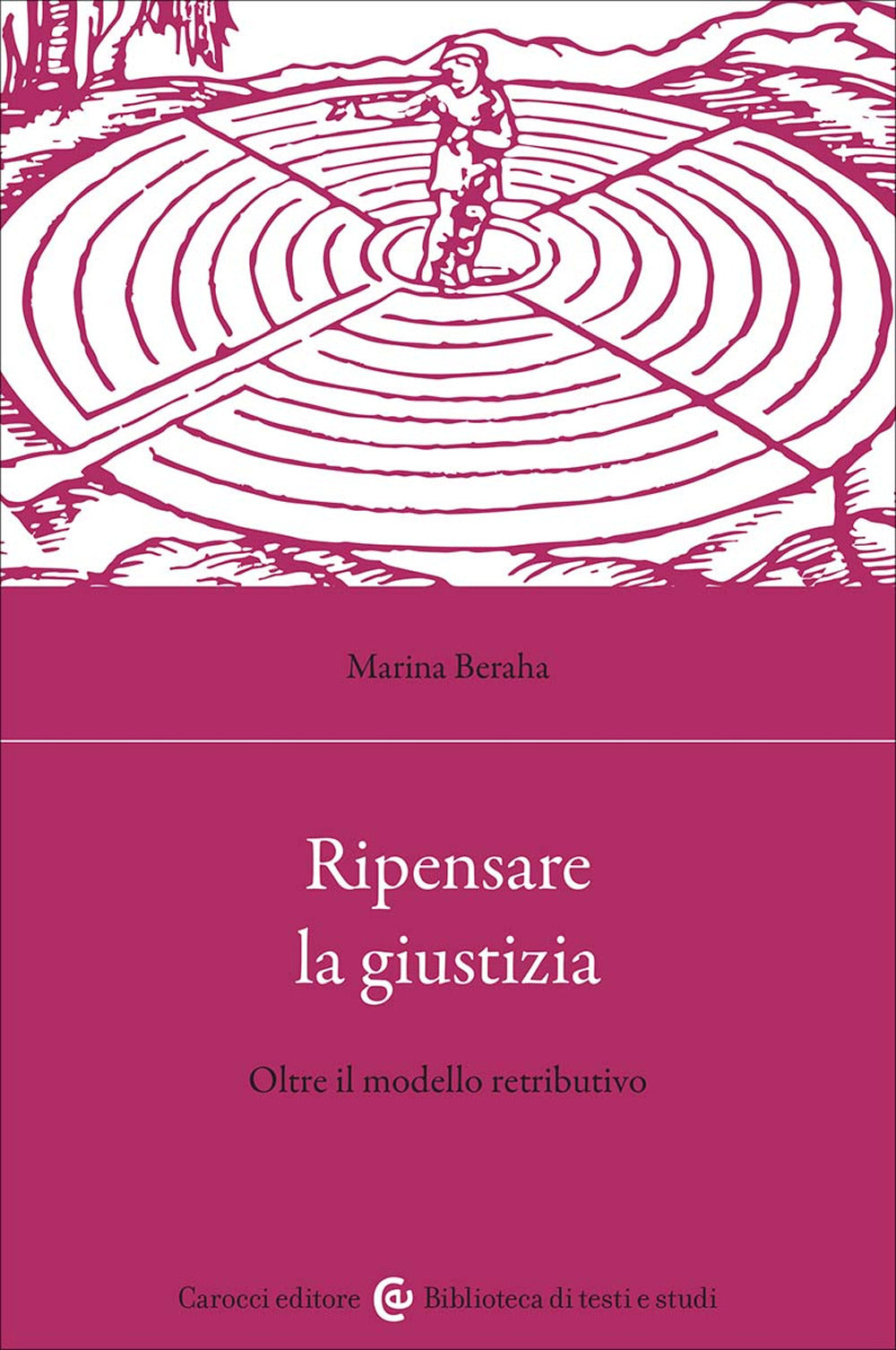 Ripensare la giustizia. Oltre il modello retributivo