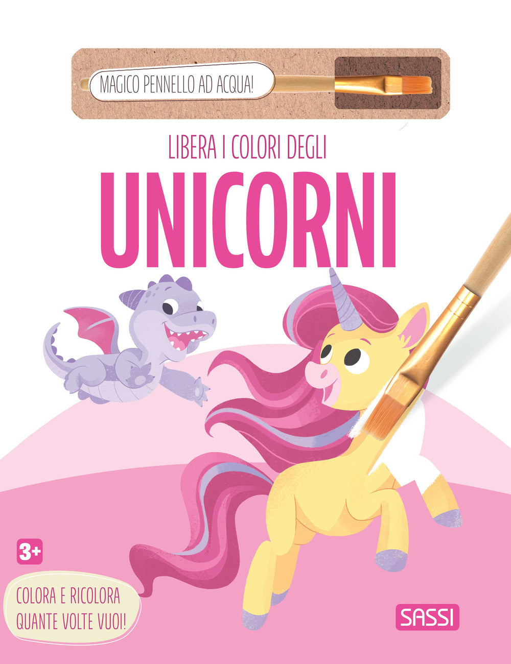 Libera i colori degli unicorni. Ediz. illustrata. Con pennello ad acqua