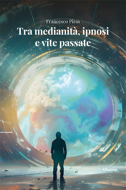 Tra Medianit Ipnosi E Vite Passate Libro Di Francesco Piras Giunti tra-medianit-ipnosi-e-vite-passate-libro-di-francesco-piras-giunti