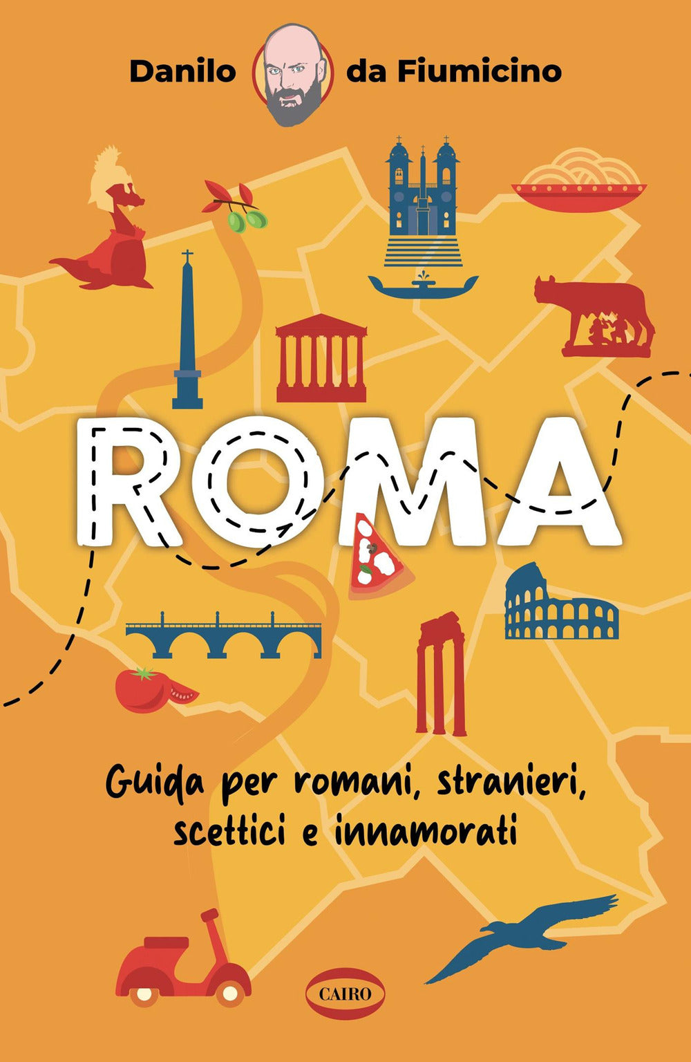 Roma. Guida per romani, stranieri, scettici e innamorati