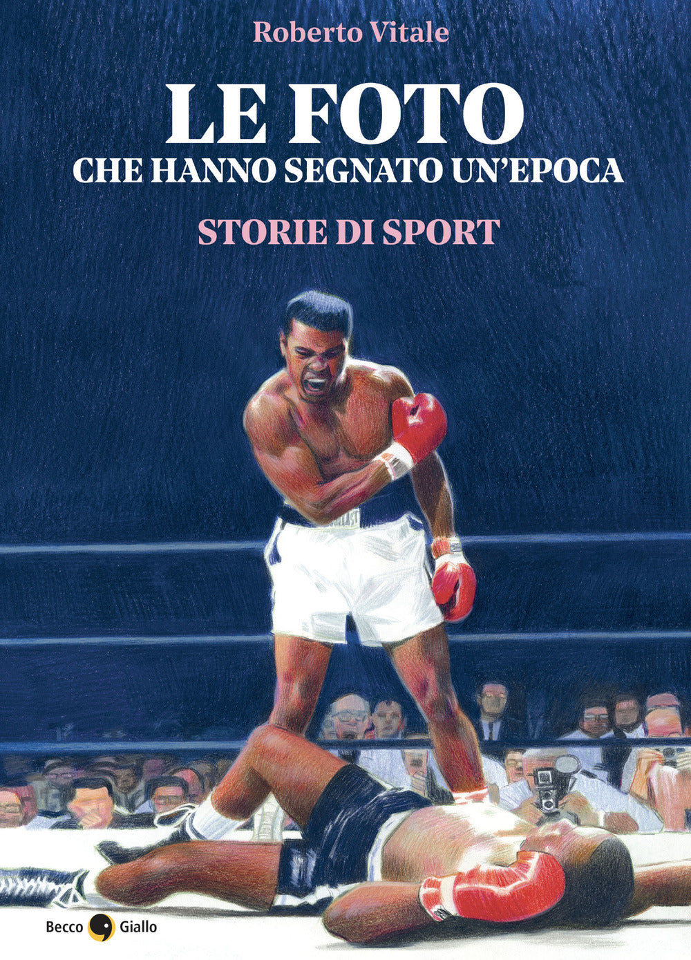 Le foto che hanno segnato un'epoca. Storie di sport