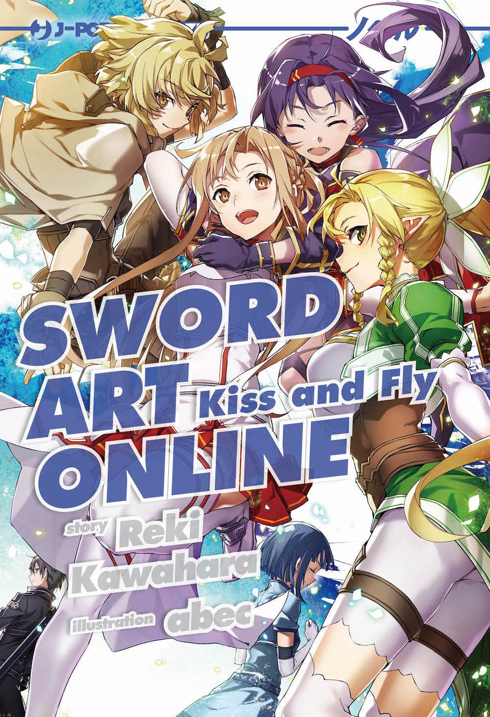Kiss and fly. Sword art online novel. Vol. 22