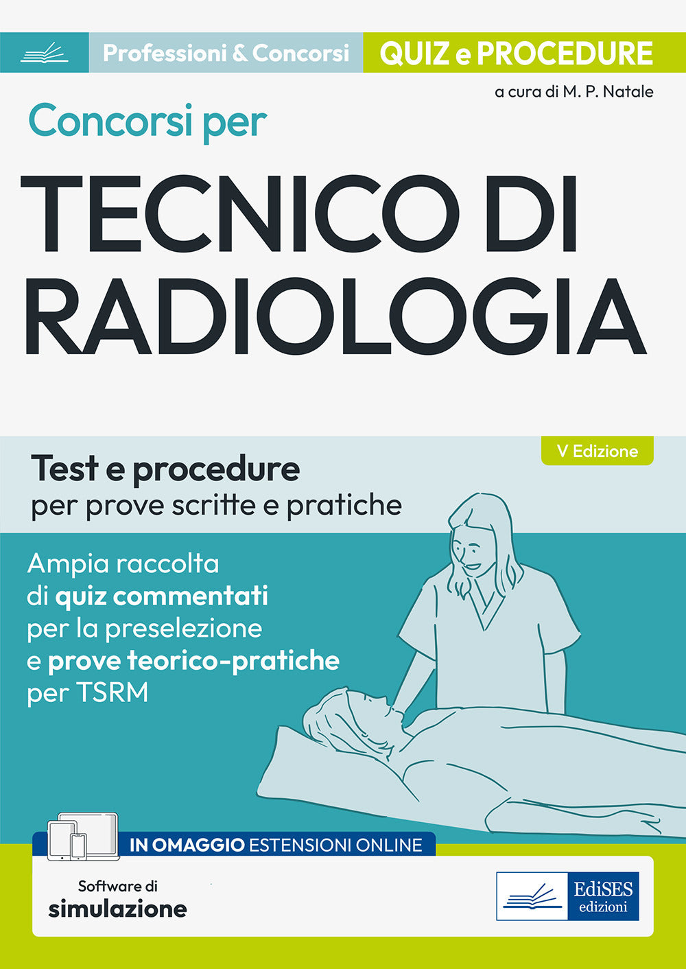 Concorsi per tecnico di radiologia. Test e procedure per prove scritte e pratiche