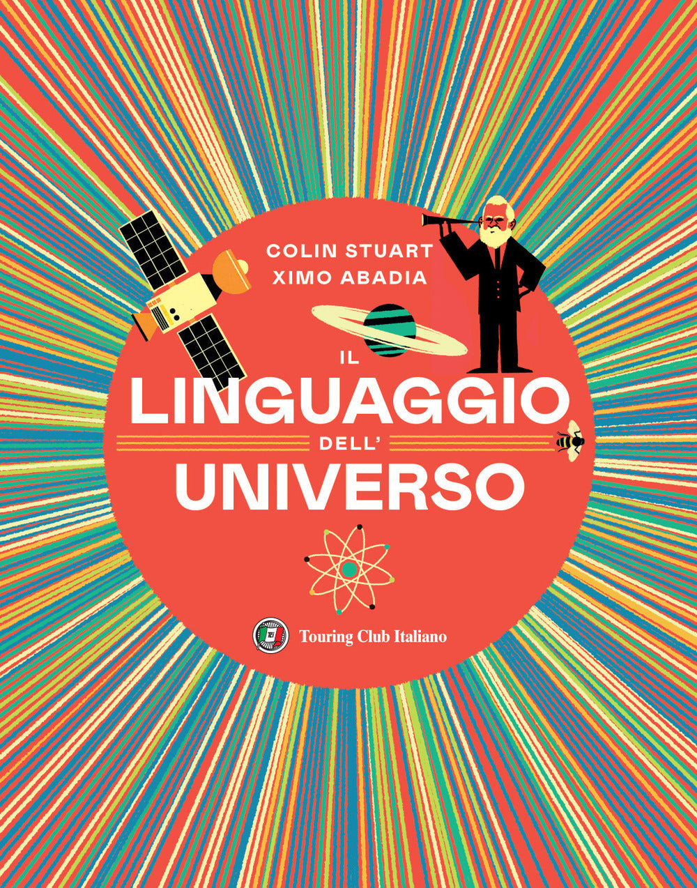 Il linguaggio dell'universo. Viaggio illustrato nel mondo dei numeri