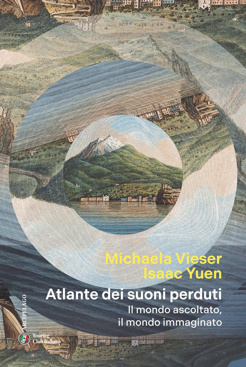 Atlante dei suoni perduti. Il mondo ascoltato, il mondo immaginato