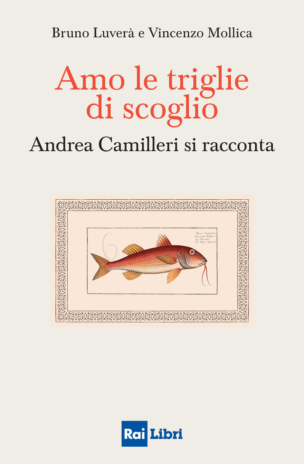 Amo le triglie di scoglio. Andrea Camilleri si racconta