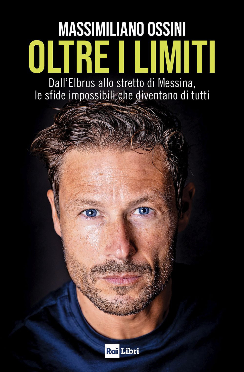 Oltre i limiti. Dall’Elbrus allo stretto di Messina, le sfide impossibili che diventano di tutti