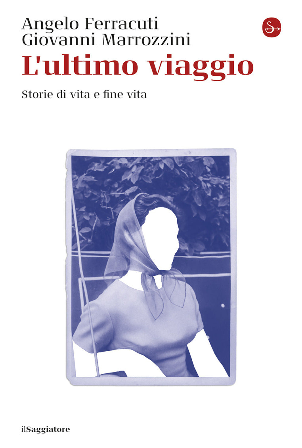 L'ultimo viaggio. Storie di vita e fine vita