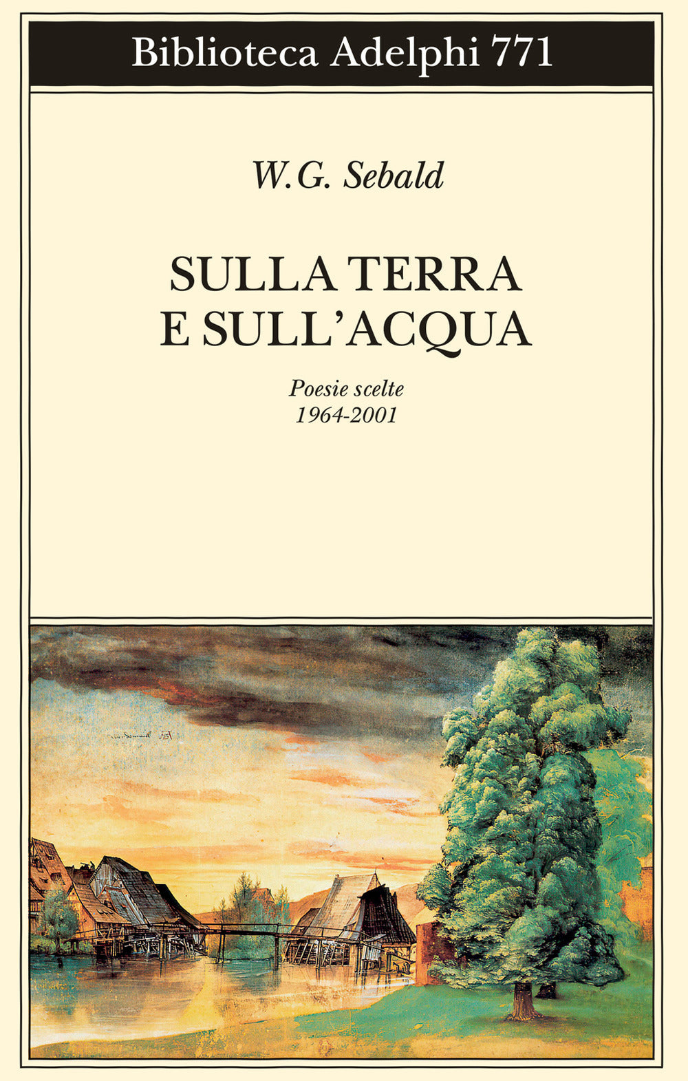 Sulla terra e sull’acqua. Poesie scelte (1964-2001)