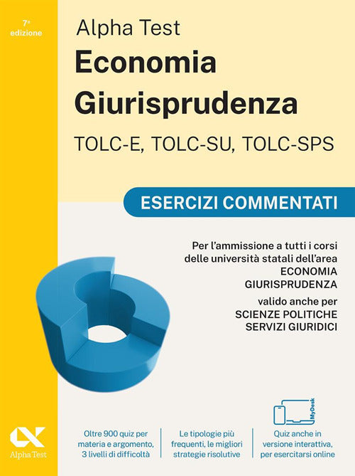 Alpha Test. Economia giurisprudenza. TOLC-E, TOLC-SU, TOLC-SPS. Esercizi commentati. Con Contenuto digitale per download e accesso online