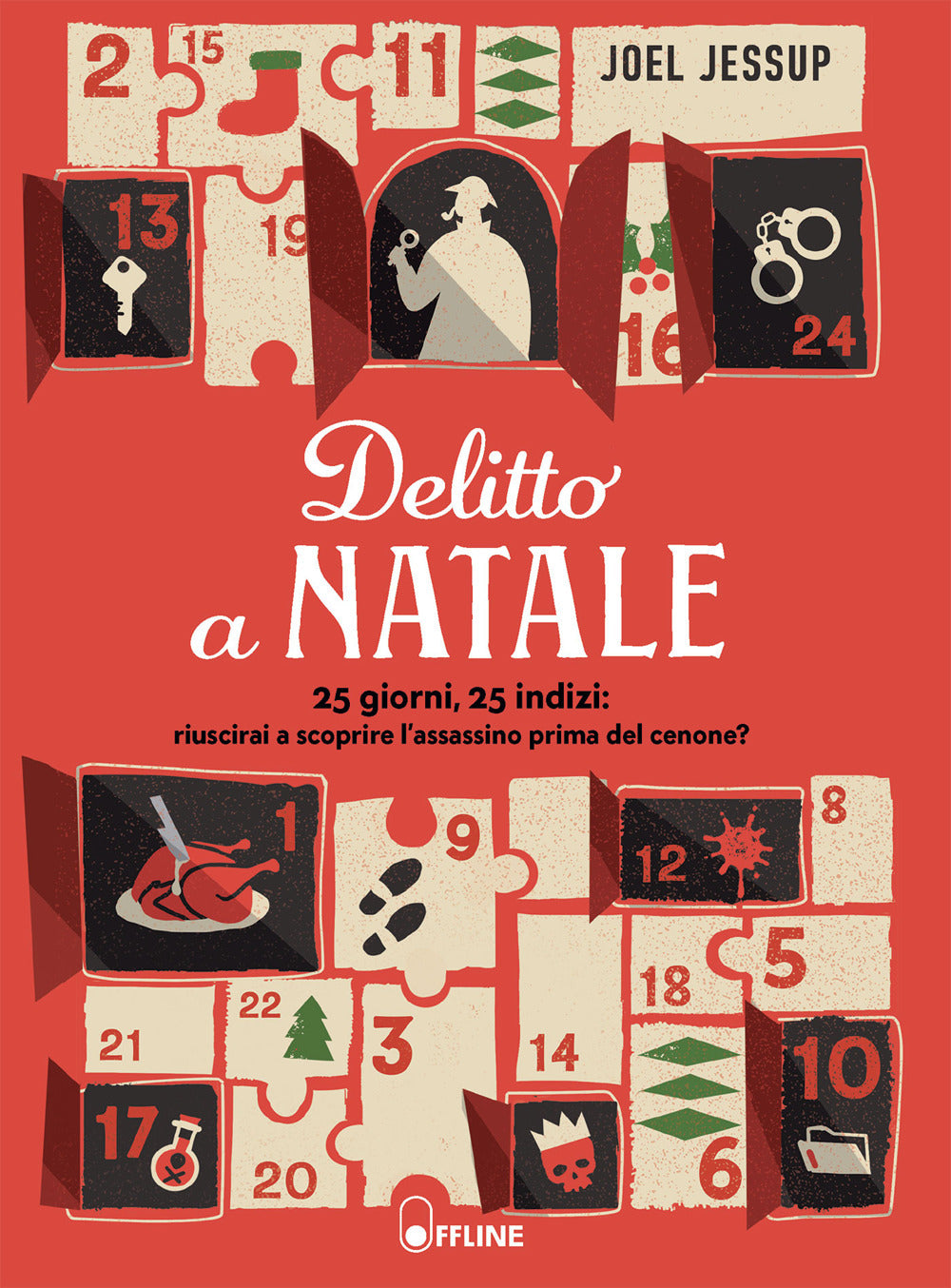 Delitto a Natale. 25 giorni, 25 indizi: riuscirai a scoprire l'assassino prima del cenone?