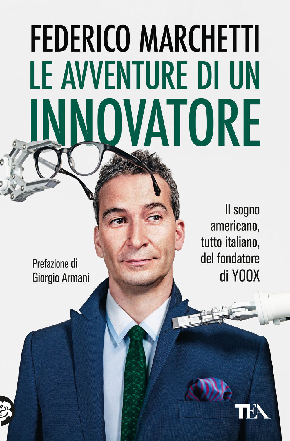 Le avventure di un innovatore. Il sogno americano, tutto italiano, del fondatore di Yoox