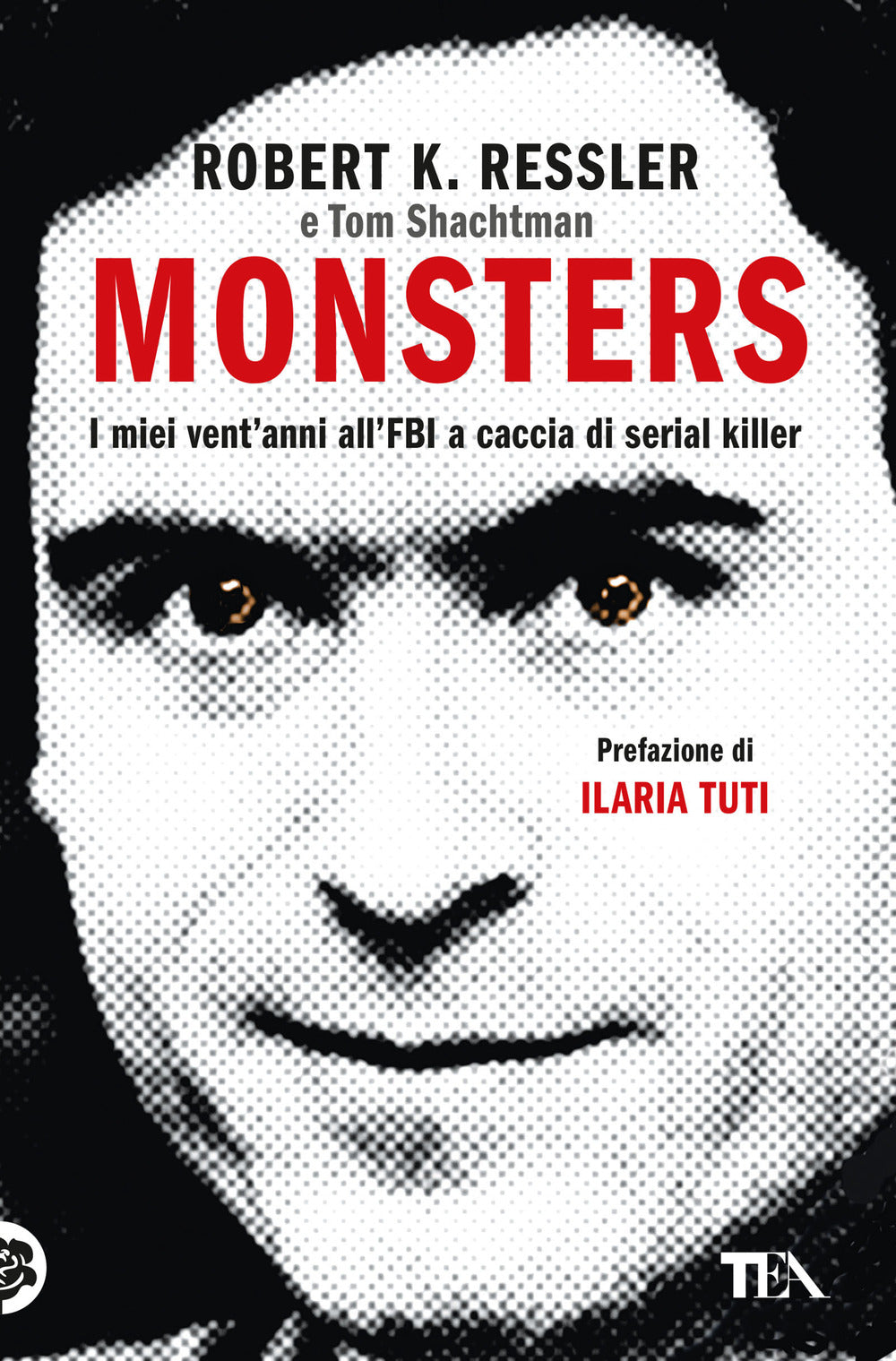 Monsters. I miei vent'anni all'FBI a caccia di serial killer