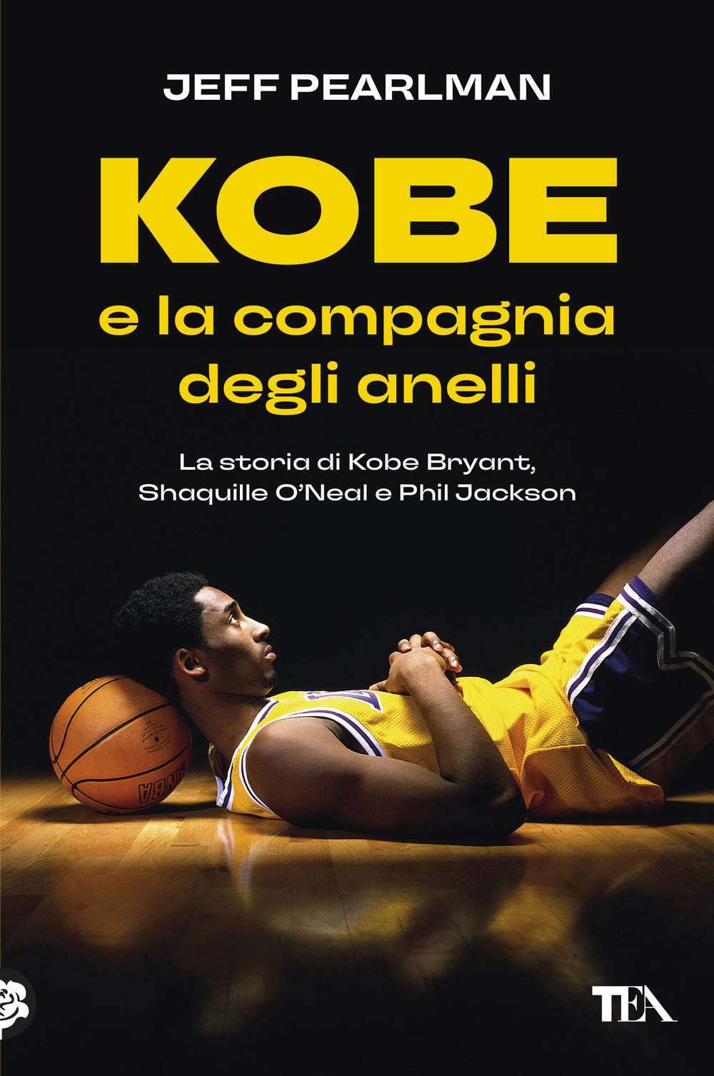 Kobe e la compagnia degli anelli. La storia di Kobe Bryant, Shaquille O'Neal e Phil Jackson