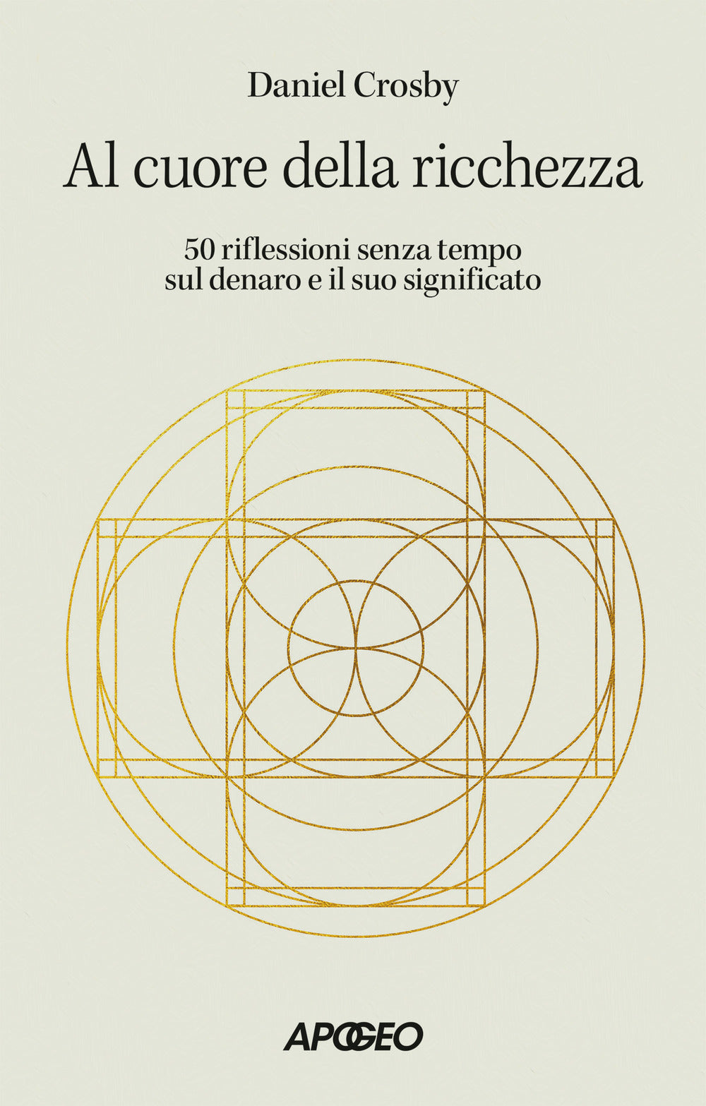 Al cuore della ricchezza. 50 riflessioni senza tempo sul denaro e il suo significato