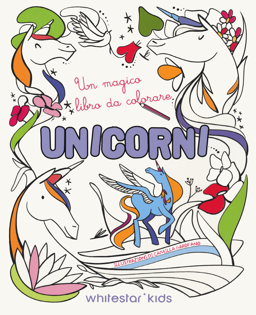Unicorni. Un magico libro da colorare
