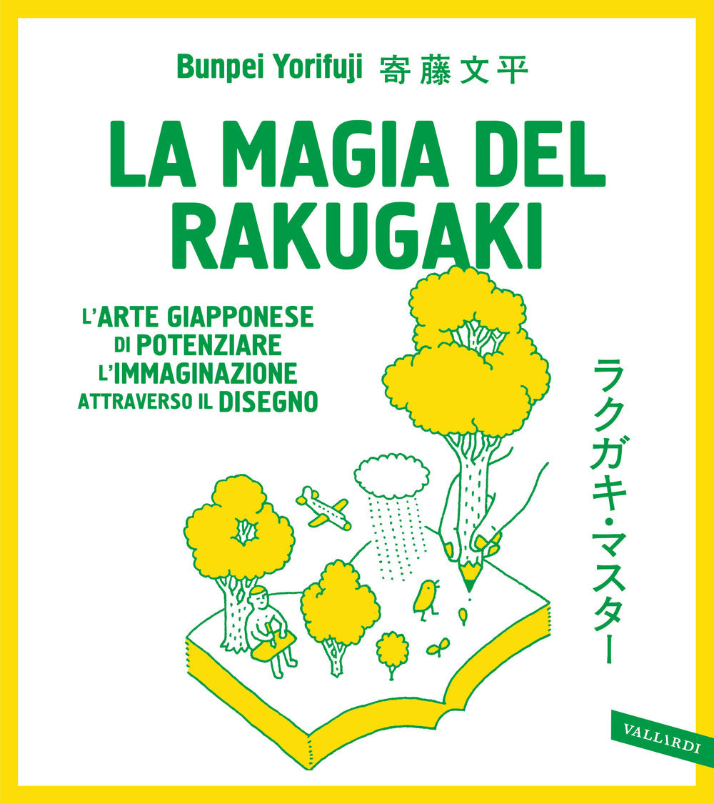 La magia del rakugaki. L'arte giapponese di potenziare l'immaginazione attraverso il disegno